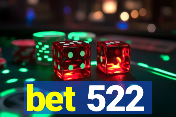 bet 522